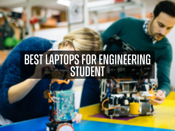 Best Laptops for Engineering Students